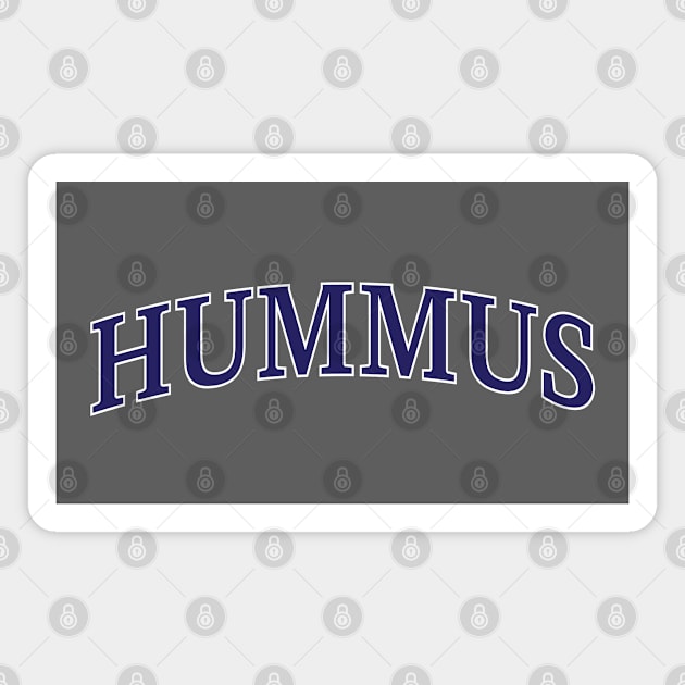 Hummus College Magnet by jayMariah